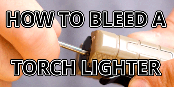 teaserimage-How-to-Bleed-a-Torch-Lighter-600x300_5